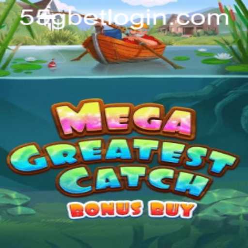 Exploring the Thrills of MegaGreatestCatchBonusBuy at 55G.COM
